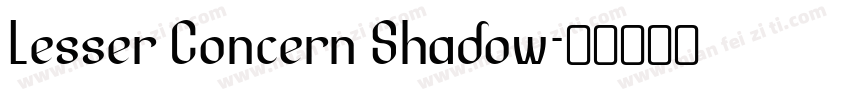 Lesser Concern Shadow字体转换